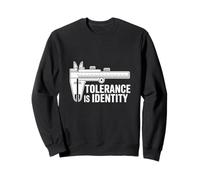 Tolerance Is Identity Machining Engineering Identity Sweatshirt