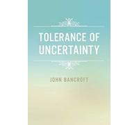 Tolerance of Uncertainty