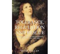 Tolerance, Regulation and Rescue: Dishonoured Women and Abandoned Children in Italy, 1300-1800