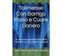 Tolimense Con Barriga Paisa e Cuore Llanero: 14 anni come contrattista del SENA Colombia con Tiza, valigia e speranza