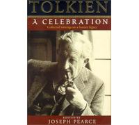 Tolkien: A Celebration : Collected Writings on a Literary Legacy