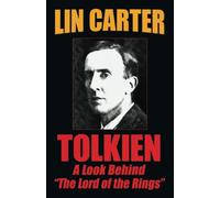 Tolkien: A Look Behind "The Lord of the Rings"