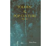 Tolkien and Pop Culture: Volume I (Tolkien Pop! Series in Tolkien and Pop Culture)