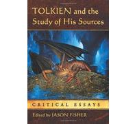 Tolkien and the Study of His Sources: Critical Essays by Jason Fisher (2011-07-22)