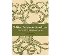 Tolkien, Enchantment, and Loss: Steps on the Developmental Journey