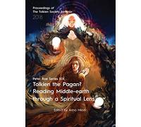 Tolkien the Pagan? Reading Middle-earth through a Spiritual Lens: Peter Roe Series XIX