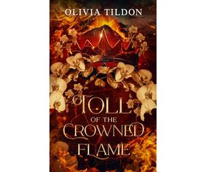Toll of the Crowned Flame: 2 (Oracles of the Gelid)