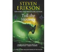 Toll the Hounds (Malazan Book 8) by Steven Erikson (May 19,2009)