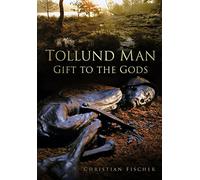 Tollund Man: Gift to the Gods