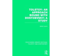 Tolstoy: An Approach bound with Dostoevsky: A Study