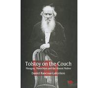 Tolstoy on the Couch: Misogyny, Masochism and the Absent Mother