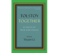 Tolstoy Together: 85 Days of War and Peace with Yiyun Li