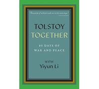 Tolstoy Together: 85 Days of War and Peace with Yiyun Li