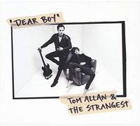 Tom Allan & Strangest,The - Dear Boy