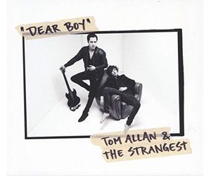 Tom Allan & Strangest,The - Dear Boy