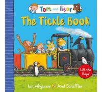Tom and Bear: The Tickle Book: A lift-the-flap book
