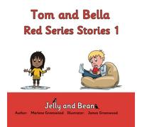 Tom and Bella Red Series Stories 1: 6 (Jelly and Bean Reading Scheme)