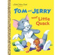 Tom and Jerry Meet Little Quack (Tom & Jerry) (Little Golden Book)