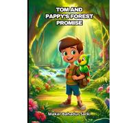 Tom and Pappy’s Forest Promise: A heartwarming children's picture book about kindness, friendship, and protecting nature