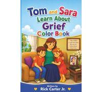 Tom and Sara Learn About Grief Color Book (Tom and Sara's Big Lessons Colorbook Series)