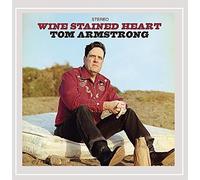 TOM ARMSTRONG - Wine Stained Heart