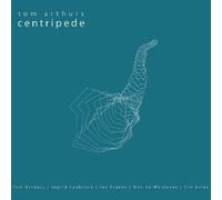 Tom Arthurs' Centripede - Tom Arthurs' Centripede