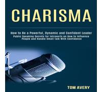 Tom Avery Charisma: Public Speaking Secrets for Introverts on How to Tom Avery Multicolor