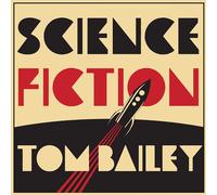 Tom Bailey - Science Fiction [VINYL]