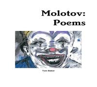 Tom Baker Molotov: Poems Paperback Book Tom Baker Multicolor