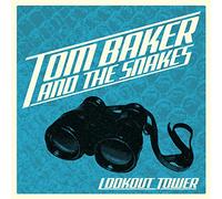 Tom Baker & The Snakes - Lookout Tower