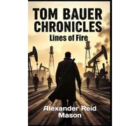Tom Bauer Chronicles: Lines of Fire