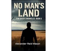 Tom Bauer Chronicles: No Man's Land