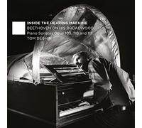 Tom Beghin - Inside the Hearing Machine: Beethoven on his Broadwood - Piano Sonatas Op. 109, 110 & 111