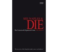 See Naples & die. The Camorra & Organised Crime - 9781848850187