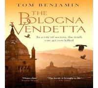 Tom Benjamin The Bologna Vendetta : A breathtakingly gripping Italian crime Tom Benjamin Multicolor
