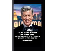 TOM BERGERON BIOGRAPHY: From Haverhill to Hollywood - A Journey of Wit and Grace