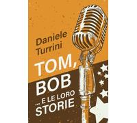TOM,BOB….E LE LORO STORIE