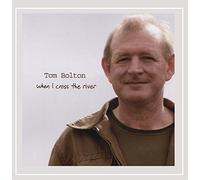 Tom Bolton - When I Cross the River