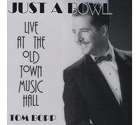 Tom Bopp - Just a Bowl-Live at the Old Town Music Hall