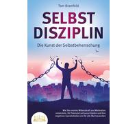 Tom Bramfeld SELBSTDISZIPLIN - Die Kunst der Selbstbeherrschung: Wie (Paperback)
