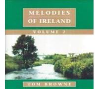 Tom Browne - Melodies of Ireland Vol 2