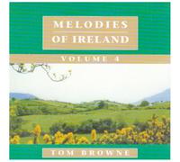 Tom Browne - Melodies of Ireland Vol 4