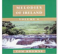 Tom Browne - Melodies of Ireland Vol. 6 [Import]