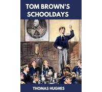 Tom Brown's Schooldays (Classics and Annotated)