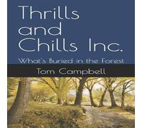 Tom Campbell Thrills & Chills Inc.: What's Buried in the Forest Paperback Book Tom Campbell Multicolor