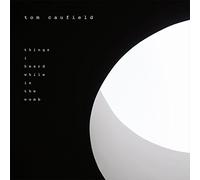 Tom Caufield - Things I Heard While In The Womb