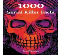 Tom Chapman 1000 Serial Killer Facts Paperback Book Tom Chapman Multicolor