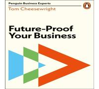 Tom Cheesewright Future-Proof Your Business Paperback Book Tom Cheesewright Multicolor