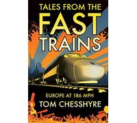 Tom Chesshyre - Tales from the Fast Trains Around Europe at 186mph - - Q245z