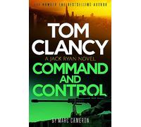 Tom Clancy – Command and Control – The tense, superb new Jack Ryan thriller